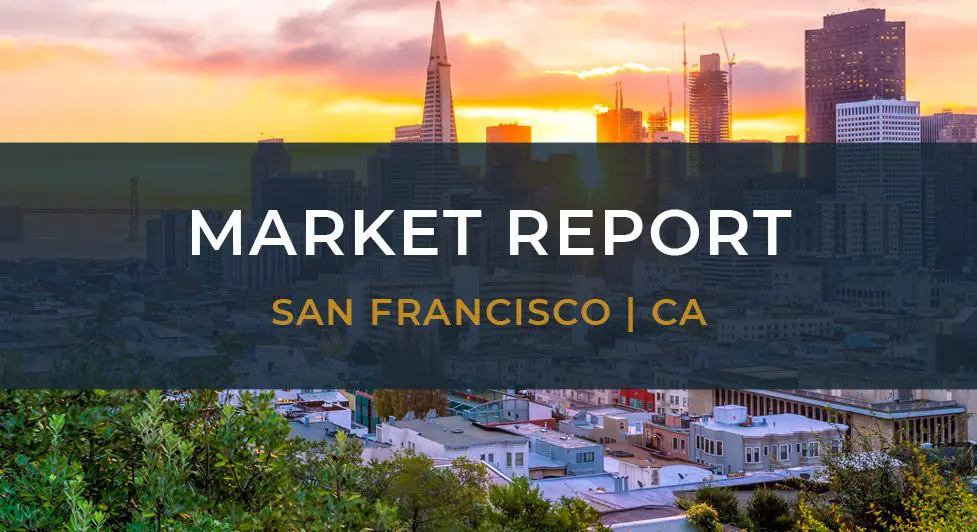 San Francisco Multifamily Market Report: One Of The Nation’s Strongest - Featuredimage Marketreport Sanfrancisco